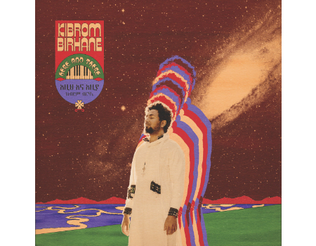 Listening Report: Kibrom Birhane Serves Up Tasty Dreamy-Funky New Ethio-Jazz Soul Groove Blends On Vinyl, Streaming